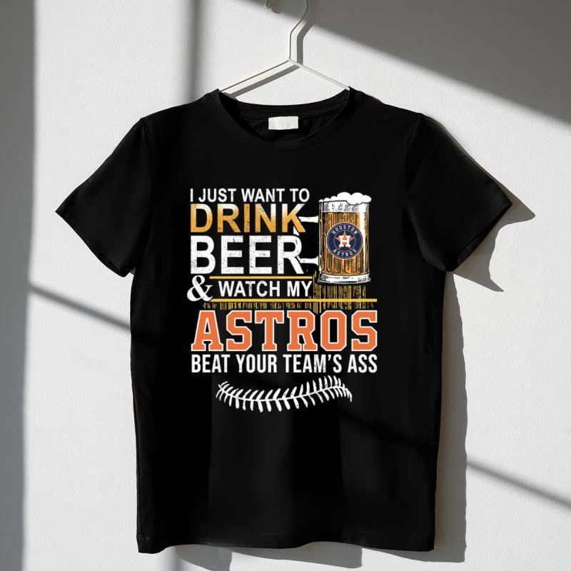 Houston Astros Drink Beer Watch My Astros t shirt 1 1