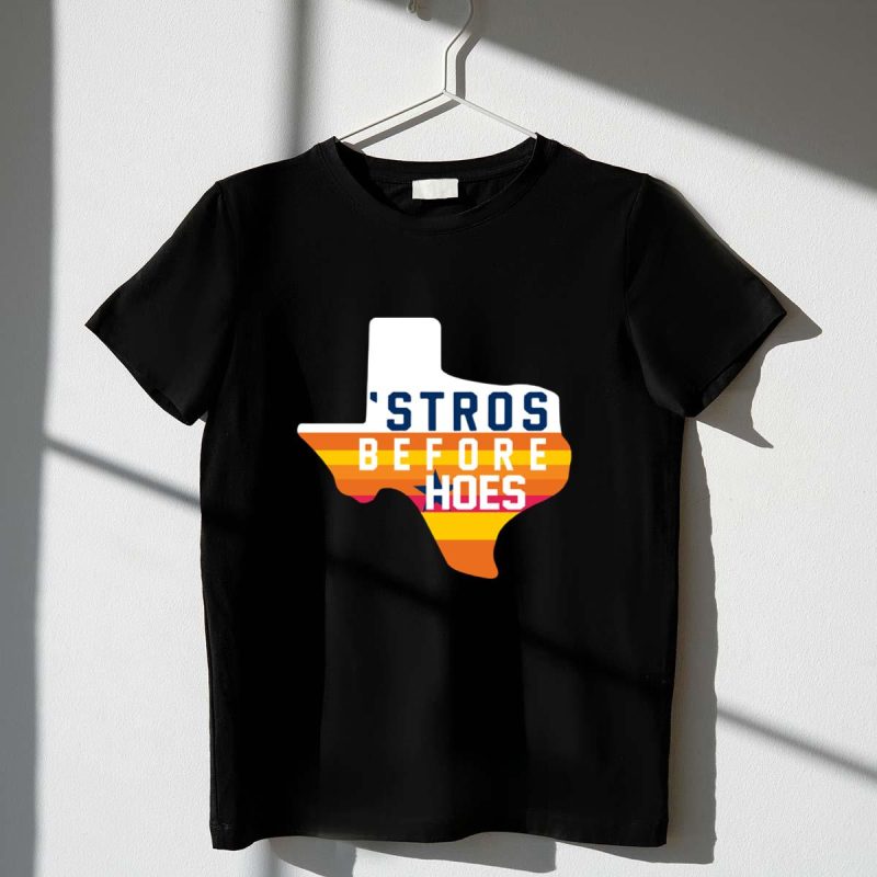 Houston astros stros before hoes shirt t shirt 1 1