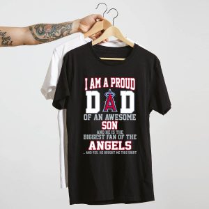 Proud Dad Of An Awesome Son Los Angeles Angels Baseball T-Shirt