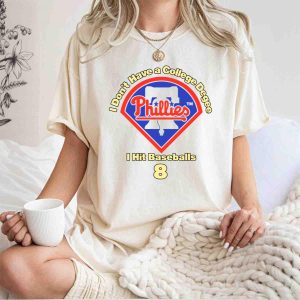 Funny Phillies Baseball T-Shirt: I Don't Have a College Degree Design
