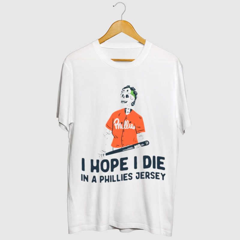 Phillies Skeleton Fan T-Shirt - I Hope I Die in a Phillies Jersey - Image 2