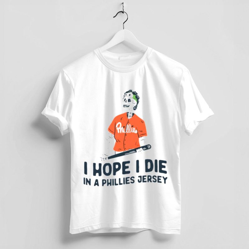 Phillies Skeleton Fan T-Shirt - I Hope I Die in a Phillies Jersey - Image 4