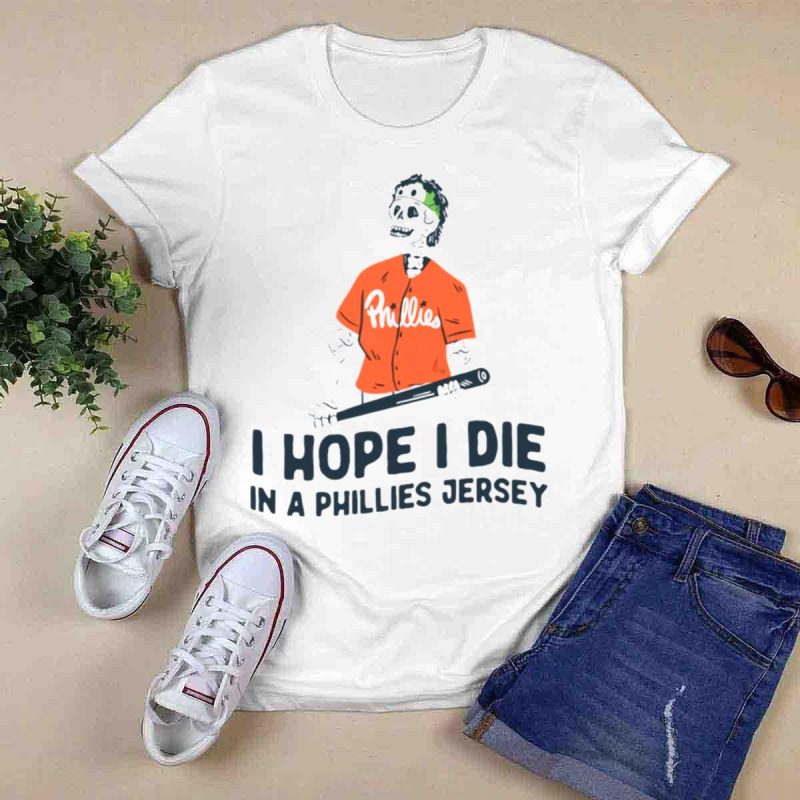 Phillies Skeleton Fan T-Shirt - I Hope I Die in a Phillies Jersey - Image 6