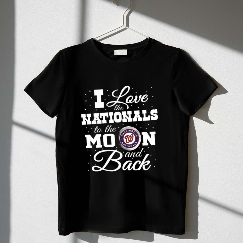 I Love the Nationals to the Moon and Back Washington Nationals T Shirt t shirt 1 1