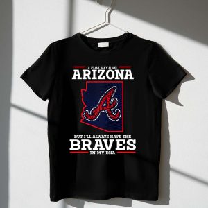 Arizona Braves Fan T-Shirt - Always Carrying My Team In My Dna
