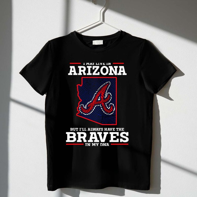 Arizona Braves Fan T-Shirt - Always Carrying My Team In My Dna