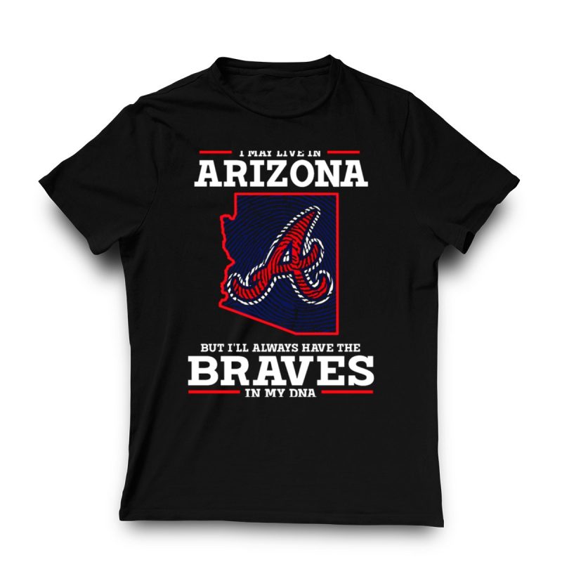Arizona Braves Fan T-Shirt - Always Carrying My Team In My Dna - Image 3