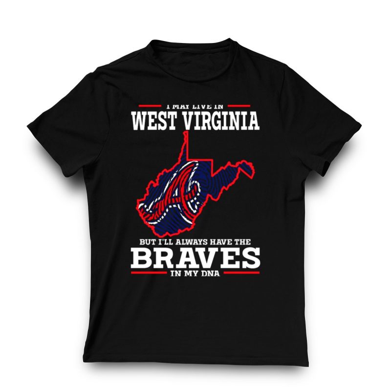 West Virginia Braves Fan T-Shirt - Always In My Dna - Image 3