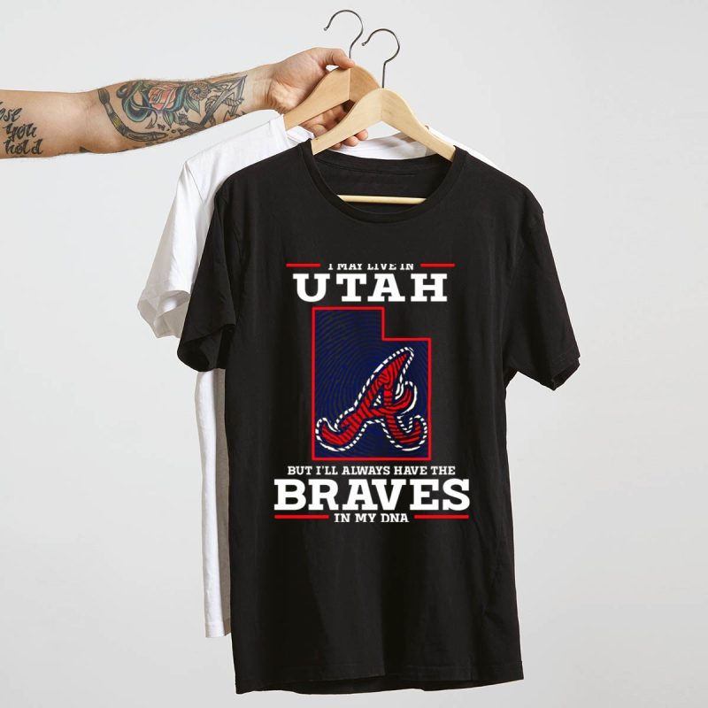 Utah Braves Fan T-Shirt - Always Proud Of My Team Dna - Image 4