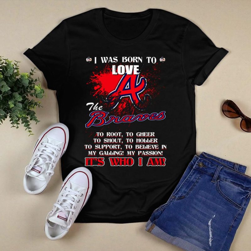 Atlanta Braves T-Shirt - Born To Love My Team, It'S Who I Am - Image 5