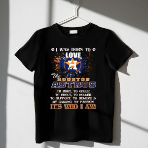 Houston Astros Born To Love T-Shirt - Perfect Fan Tee For Supporters