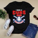I was a cubs fan before it was cool t shirt 0.jpg