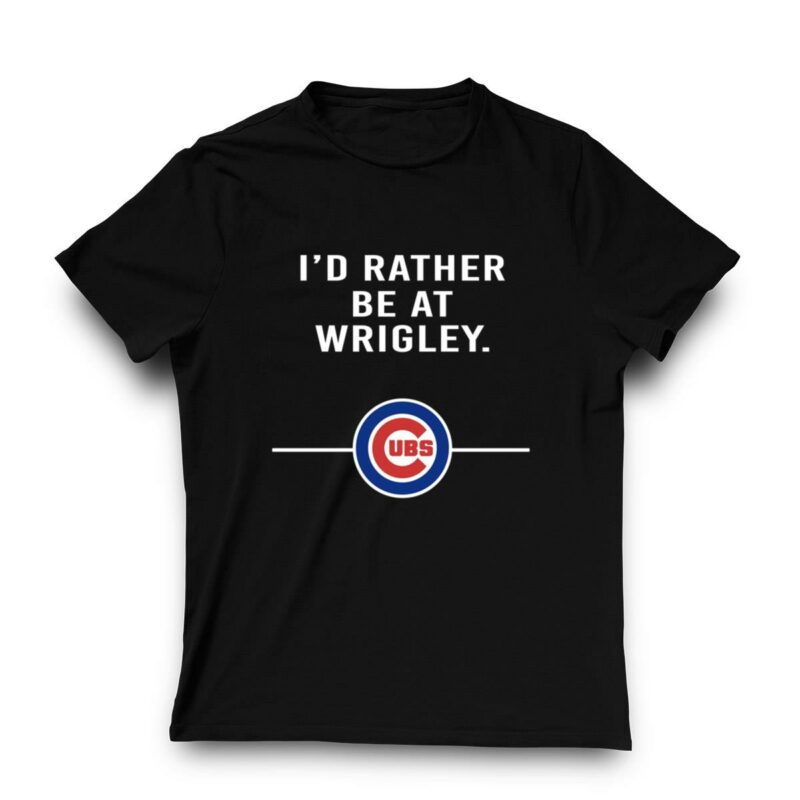 Id rather be at wrigley chicago cubs t shirt 3 3.jpg
