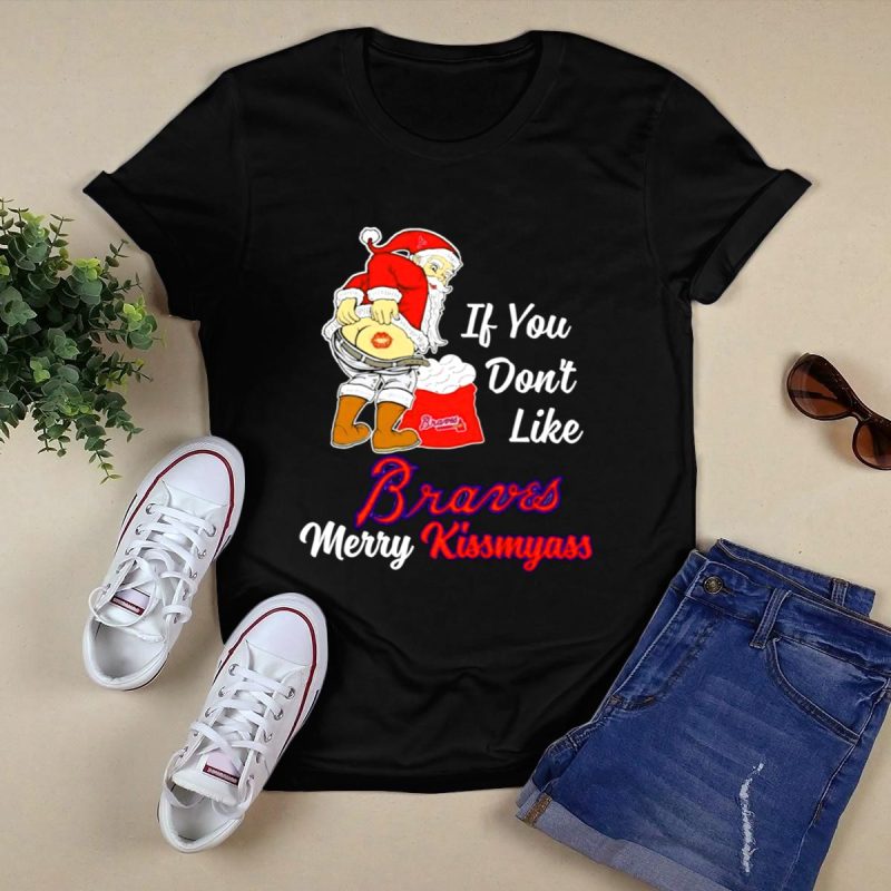 Funny If You Don'T Like Braves, Merry Kiss My Ass Santa T-Shirt - Image 5