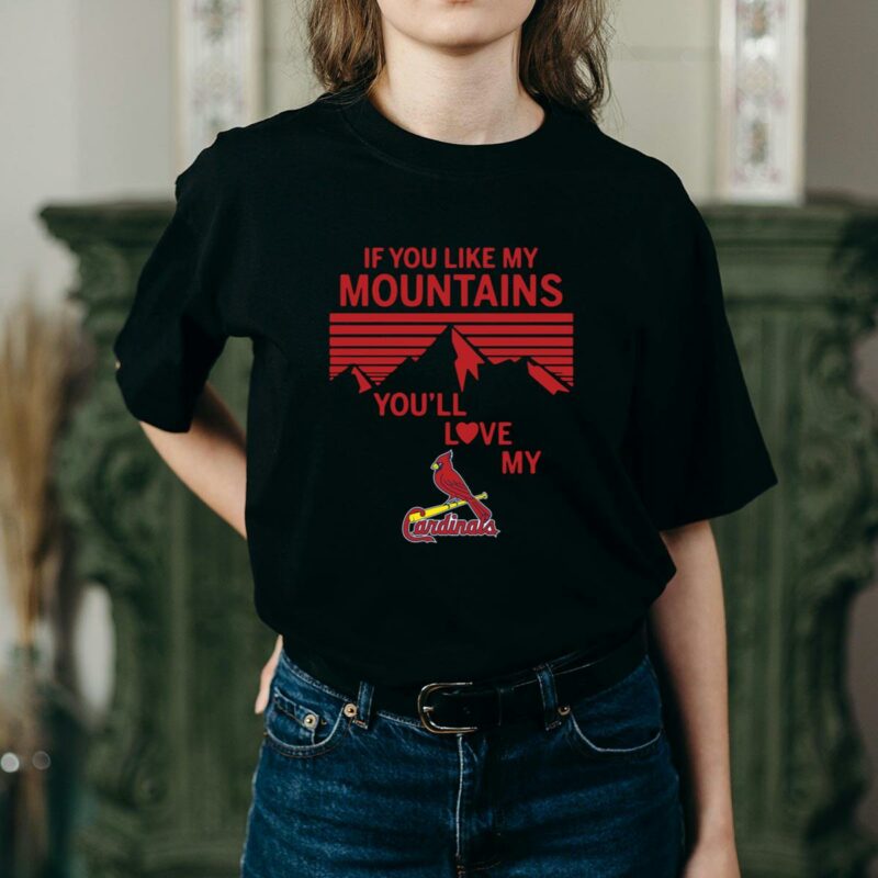 If You Like My Mountains You’ll Love My St Louis Cardinals T-Shirt - Unisex Graphic Tee - Image 2