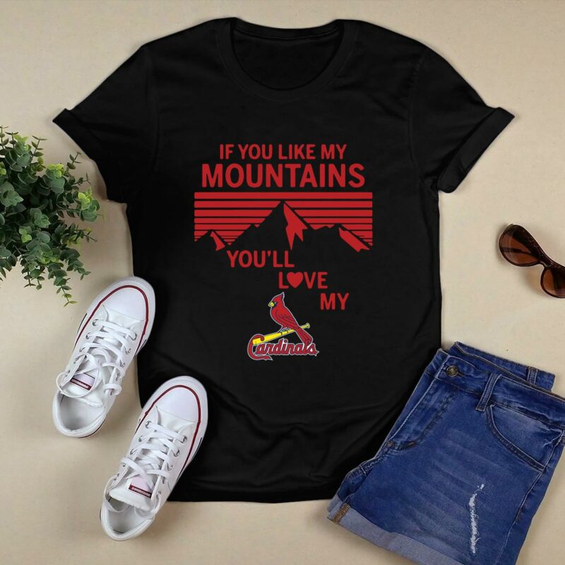 If You Like My Mountains You’ll Love My St Louis Cardinals T-Shirt - Unisex Graphic Tee - Image 5