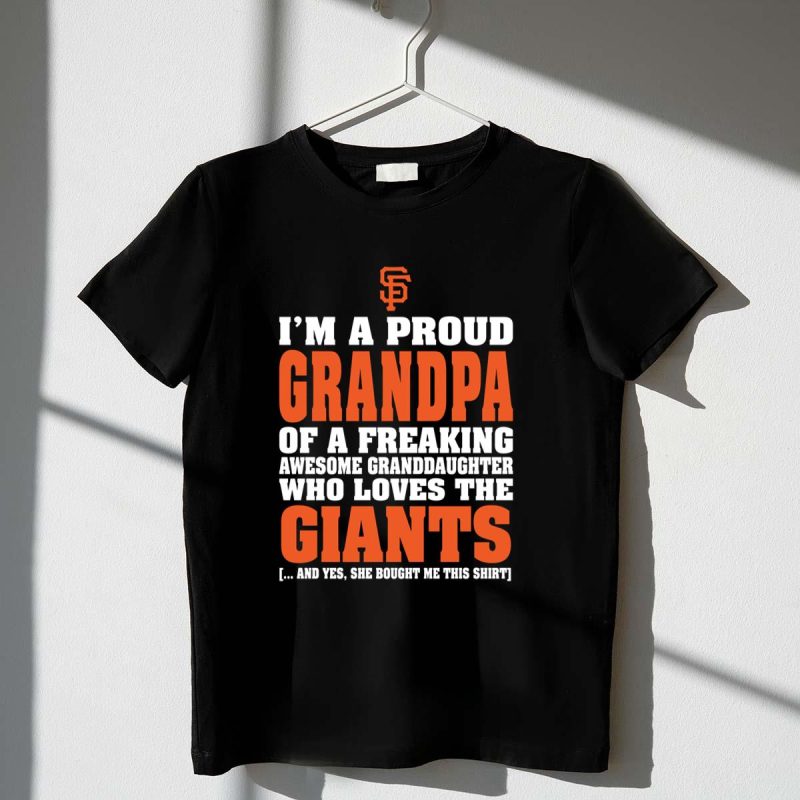 Im A Proud Grandpa Of A Freaking Awesome Granddaughter Who Loves The Giants t shirt 1 1