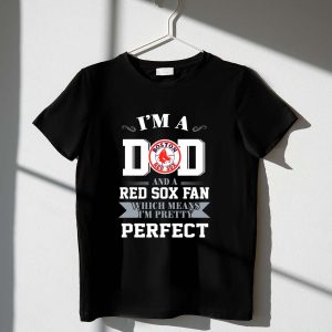 Perfect Dad Boston Red Sox Fan T-Shirt For Sports Lovers