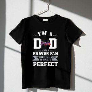Perfect Dad Braves Fan T-Shirt – Celebrate Fatherhood With Team Spirit