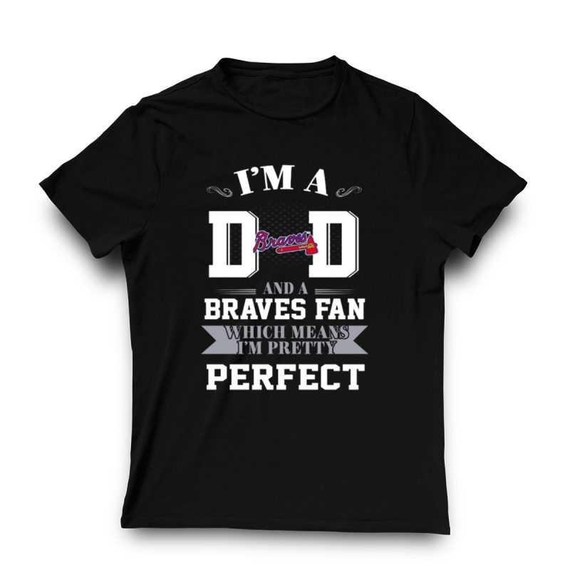 Perfect Dad Braves Fan T-Shirt – Celebrate Fatherhood With Team Spirit - Image 3