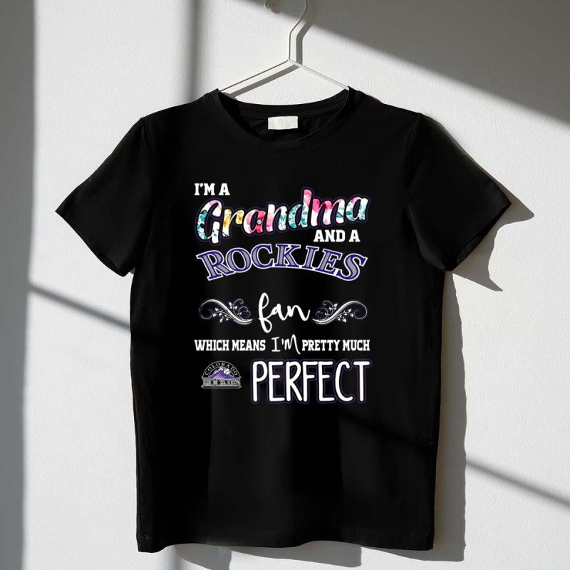 Im a Grandma and a Rockies Fan Which Means Im Pretty Much Perfect Colorado Rockies 0