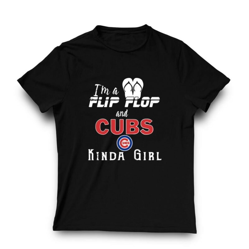 Im a flip flop and chicago cubs kinda girl shirt t shirt 3 3.jpg