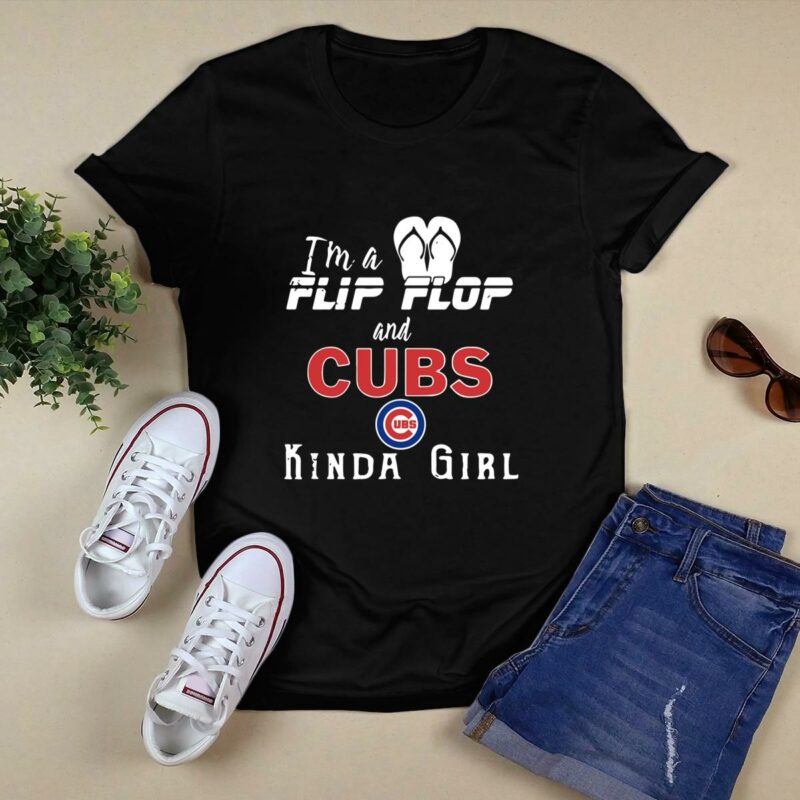 Im a flip flop and chicago cubs kinda girl shirt t shirt 0.jpg
