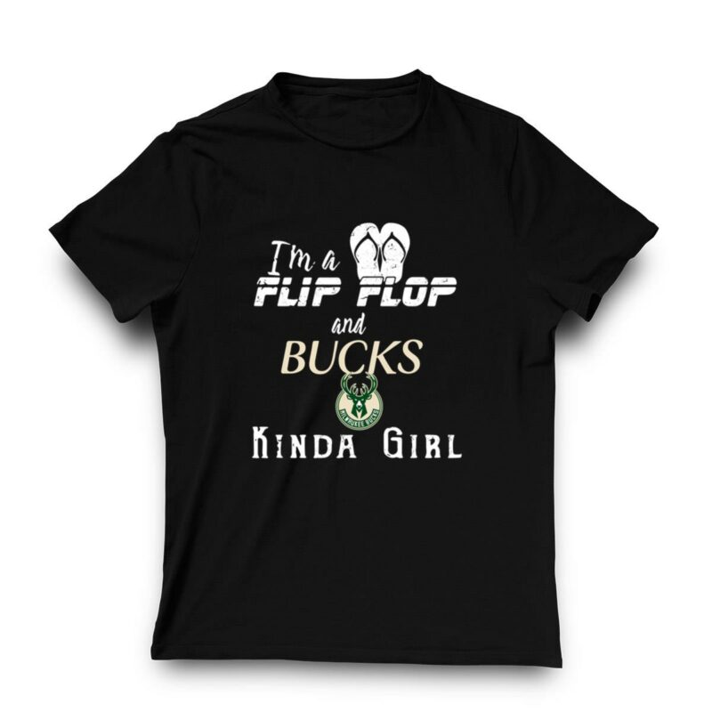 Im a flip flop and milwaukee bucks kinda girl shirt t shirt 3 3.jpg