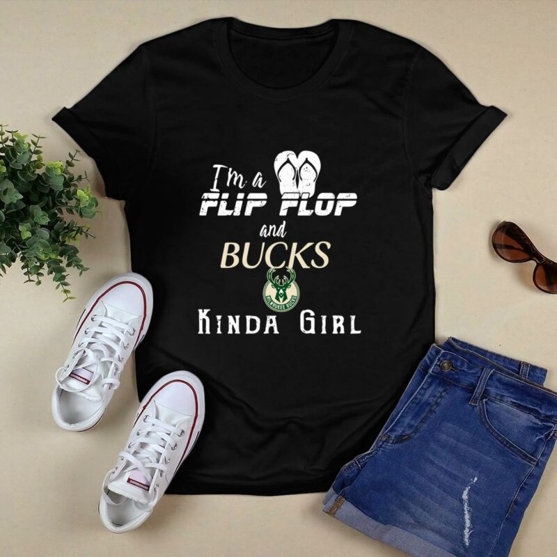 Im a flip flop and milwaukee bucks kinda girl shirt t shirt 0.jpg