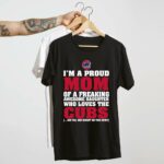 Im a proud mom of a freaking awesome daughter who loves the cubs t shirt 4 4.jpg