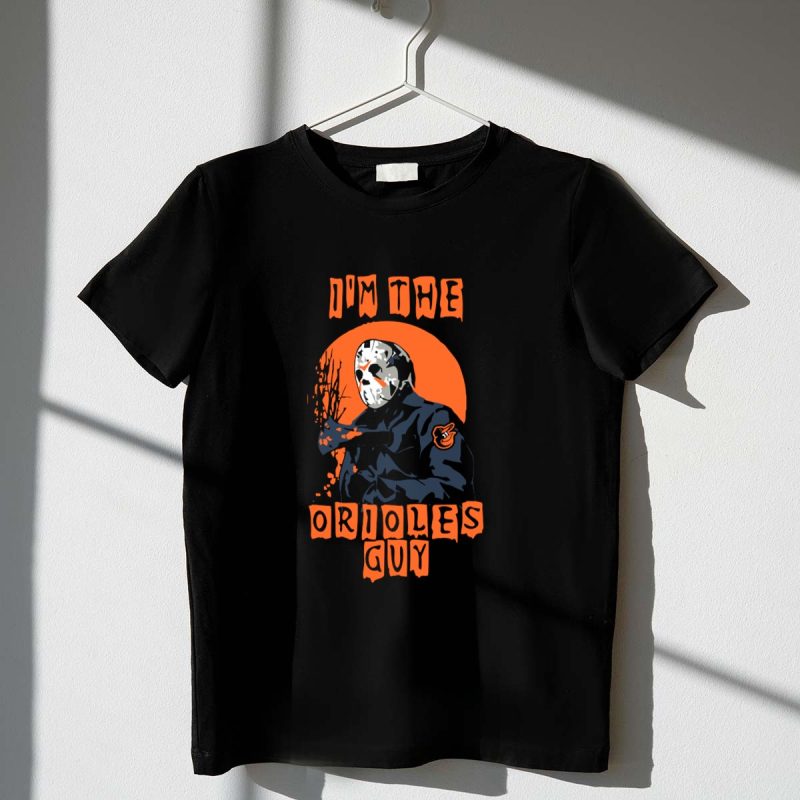 Im the Orioles Guy Jason Voorhees Baltimore Orioles T Shirt t shirt 1 1