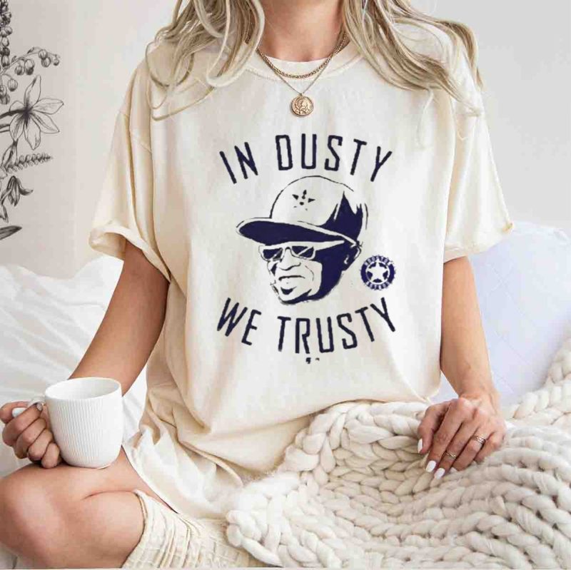 In Dusty We Trusty Houston Astros Players Choice T Shirt t shirt 1 1