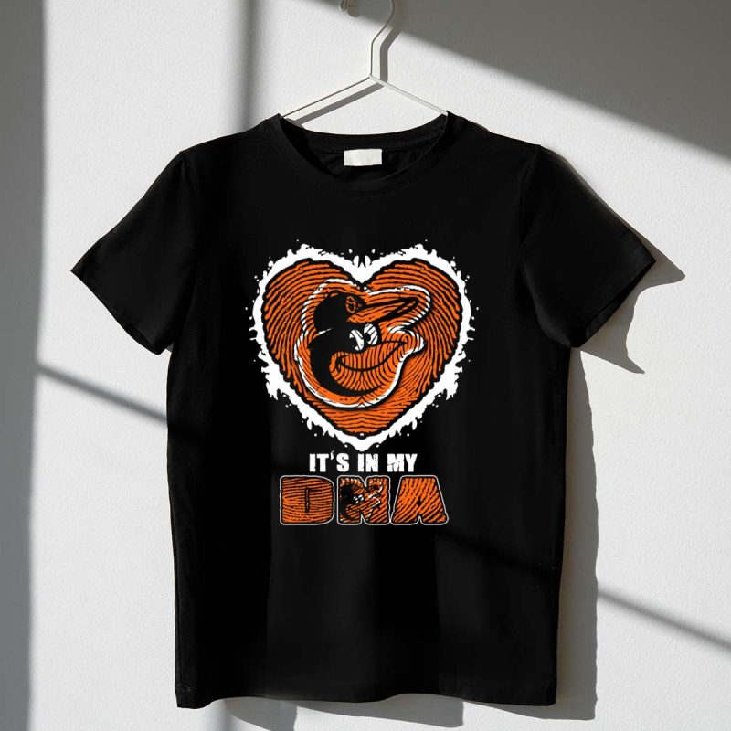 Its In My DNA Baltimore Orioles T Shirt t shirt 1 1
