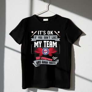 Funny Minnesota Twins T-Shirt - It'S Ok If You Don'T Like My Team