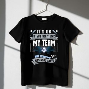 Funny Tampa Bay Rays T-Shirt: It'S Okay If You Don'T Like My Team