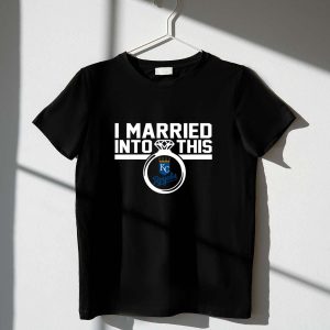 Kansas City Royals I Married Into This T-Shirt For Fans