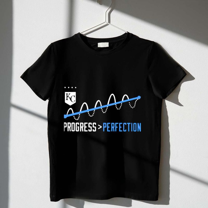 Kansas City Royals Progress Greater Than Perfection T Shirt t shirt 1 1