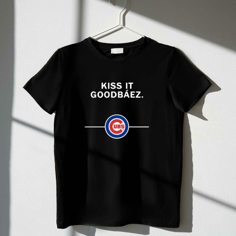 Kiss it goodbaez chicago cubs t shirt 1 1.jpg
