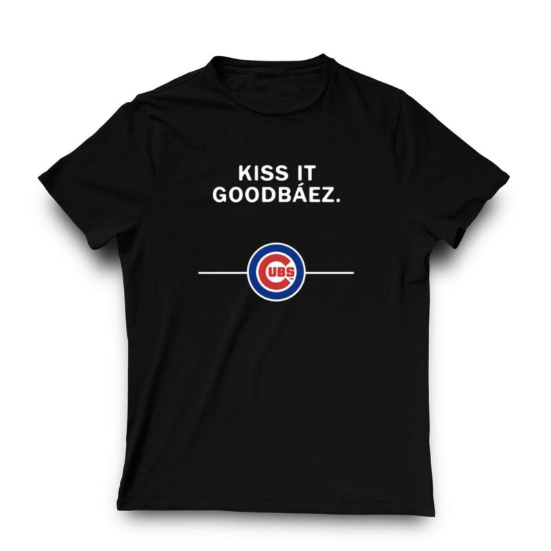 Kiss it goodbaez chicago cubs t shirt 3 3.jpg