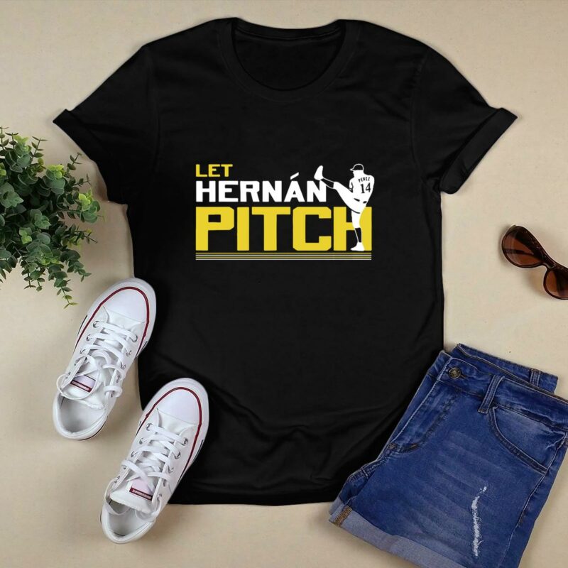 Let hernan pitch hernan perez shirt t shirt 0.jpg