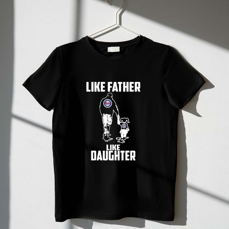Like Father Like Daughter with Minnesota Twins T Shirt t shirt 1 1