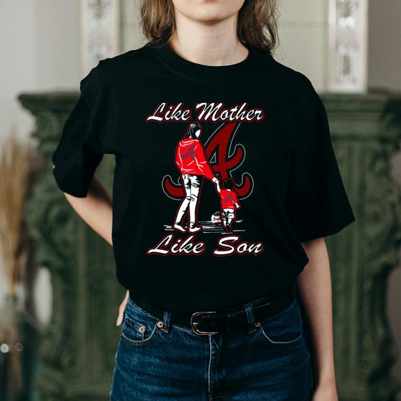 Atlanta Braves Like Mother Like Son T-Shirt – Perfect For Family Fans - Image 2