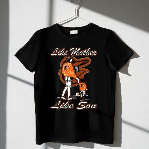 Like Mother, Like Son Baltimore Orioles T-Shirt - Perfect Fan Gear