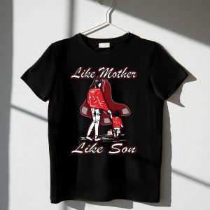 Boston Red Sox Like Mother Like Son T-Shirt - Perfect For Fans