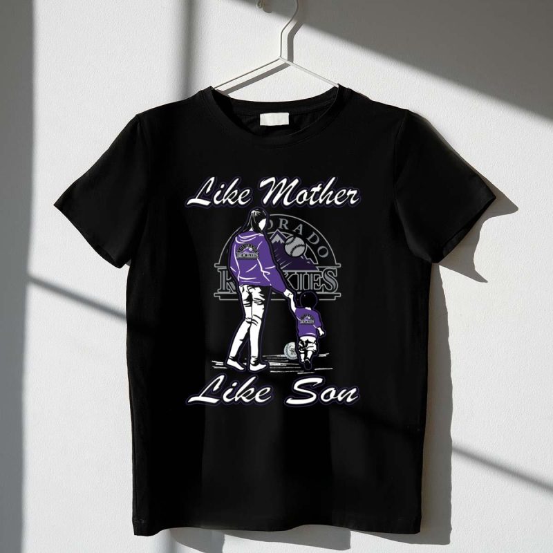 Like Mother Like Son Lmls Colorado Rockies T Shirt t shirt 1 1