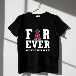 Los Angeles Angels Forever T-Shirt - Not Just For Victory Days