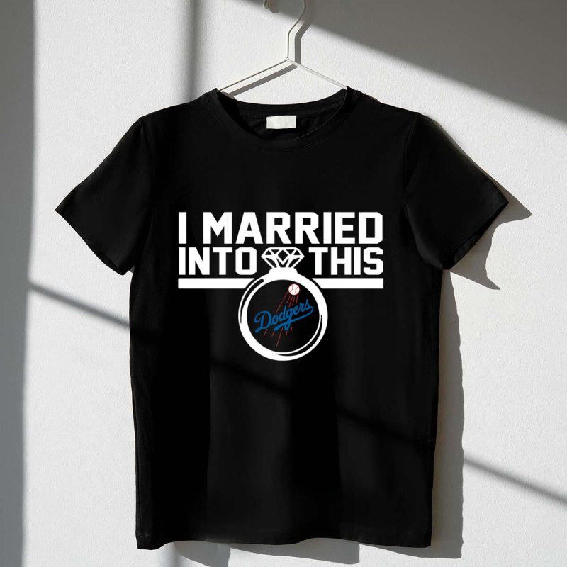 Los Angeles Dodgers I Married Into This T-Shirt for Fans