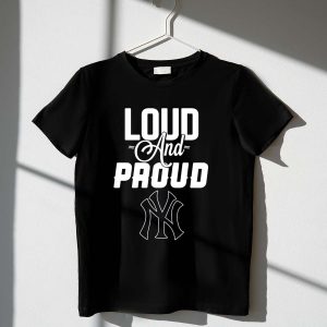 Proudly Loud New York Yankees T-Shirt - Perfect Fan Apparel