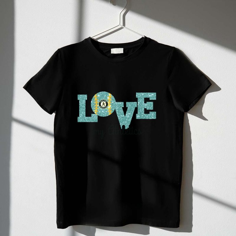 Love My Athletics Glitter Oakland Athletics Fans T Shirt t shirt 1 1