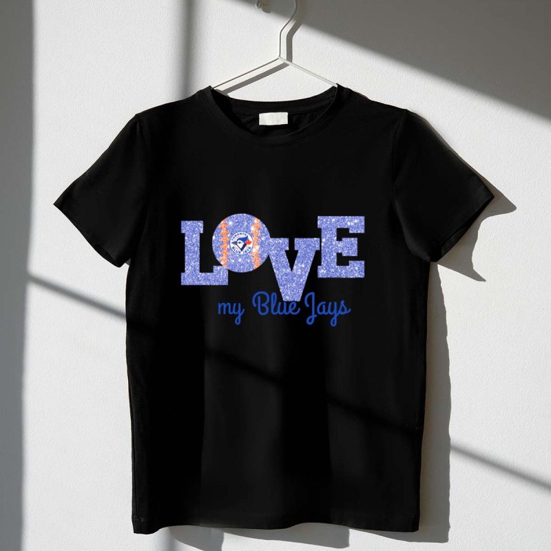 Love My Blue Jays Sparkle Tribute for Toronto Fans T Shirt t shirt 1 1